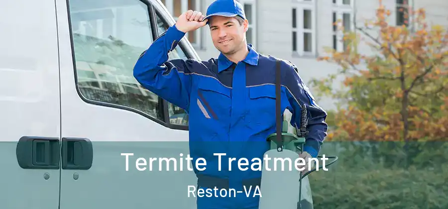Termite Treatment Reston-VA